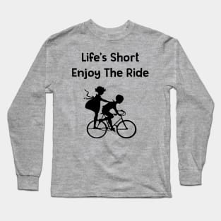 Life's Short Enjoy The Ride Children Riding A Bicycle #1 Long Sleeve T-Shirt